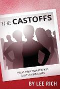 The Castoffs: This Is More Than Revenge. This Is A Revolution.