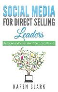 Social Media for Direct Selling Leaders: Growing and Supporting Your Team Online