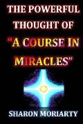 The Powerful Thought of A Course In Miracles