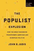 Populist Explosion How the Great Recession Transformed American & European Politics