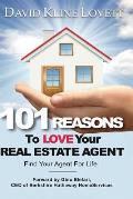 101 Reasons to Love Your Real Estate Agent: Find Your Agent for Life