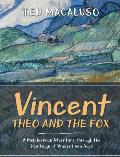 Vincent, Theo and the Fox: A mischievous adventure through the paintings of Vincent van Gogh