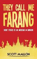 They Call Me Farang: Short Stories by an American in Bangkok