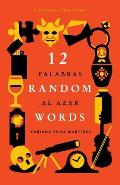 12 Random Words / 12 Palabras al Azar: A Bilingual Collection (English / Spanish)