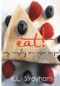 eat!: easy everyday raw vegan recipes!