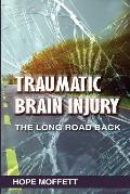Traumatic Brain Injury: The Long Road Back