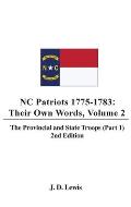 NC Patriots 1775-1783: Their Own Words, Volume 2 The Provincial and State Troops (Part 1), 2nd Edition