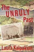 The Unruly Past: A Memoir