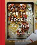 Farm Cooking School Techniques & Recipes for Inspired Seasonal Cooking