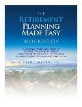 The Retirement Planning Made Easy Workbook: a working companion guide to RETIREMENT PLANNING MADE EASY leading you step by step through understanding,