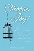Choose Joy: A Journey Through the Book of Philippians to Discover the Key to True Joy