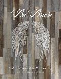 Be Brave: Stories of Faith and Courage