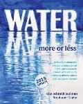 Water: More or Less 2018: An anthology of history, art and essay
