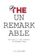 The Unremarkable: Entries in the Journal of Gordon Gray