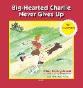 Big-Hearted Charlie Never Gives Up: Fun Adventures
