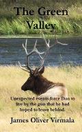 The Green Valley: Unexpected events force Dan to live by the gun