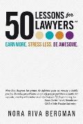 50 Lessons for Lawyers: Earn more. Stress less. Be awesome.