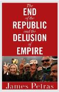 End of the Republic & the Delusion of Empire