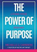 The Power of Purpose: Living Your Destiny