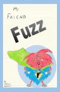 My Friend Fuzz