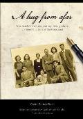 A Hug From Afar: One family's dramatic journey through three continents to escape the Holocaust