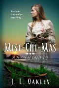 Mist-Chi-Mas: A Novel of Captivity