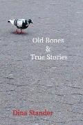 Old Bones & True Stories