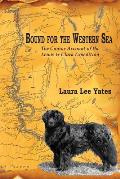 Bound for the Western Sea The Canine Account of the Lewis & Clark Expedition