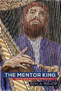 The Mentor King: Heart Revealing Days in the Life of King David