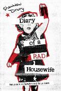 Diary of a Rad Housewife: Ten Years of Tirades and True Tales