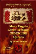 Marx Engels Lenin Trotsky: GENOCIDE QUOTES: The Hidden History of Communism's Founding Tyrants, in their Own Words