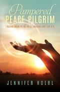 Pampered Peace Pilgrim: Finding Inner Peace While Owning Who You Are