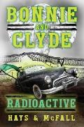 Bonnie and Clyde: Radioactive