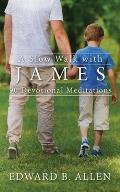 A Slow Walk with James: 90 Devotional Meditations