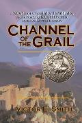 Channel of the Grail: A Novel of Cathars, Templars, and a Nazi Grail Hunter