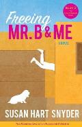 Freeing Mr. B & Me: The Misadventures of an Accidental Detective