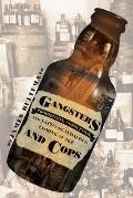 Gangsters and Cops - Prohibition, Corruption, and LAPD's Scandalous Coming of Age: Prohibition, Corruption, and LAPD's Scandalous Coming of Age