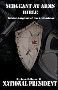 Sergeant-at-Arms Bible: Soldier-Sergeant of the Brotherhood