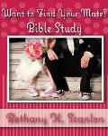 Want To Find Your Mate?: Bible Study