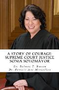 A Story of Courage: Supreme Court Justice Sonia Sotomayor