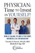 Physician: Time to Invest in Yourself!: Work-life Balance, the Needs of the Patient, and Medical-Legal Risk Management