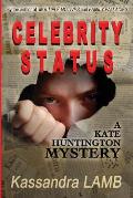 Celebrity Status: A Kate Huntington Mystery