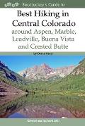Best Hiking in Central Colorado Around Aspen Marble Leadville Buena Vista & Crested Butte