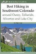 Best Hiking in Southwest Colorado around Ouray Telluride Silverton & Lake City 2nd Edition Revised & Expanded 2019