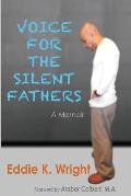 Voice for the Silent Fathers: A Memoir