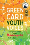 Green Card Youth Voices Immigration Stories From A Minneapolis High School