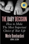 Baby Decision How to Make the Most Important Decision of Your Life