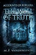 The Wall of Truth: (Accounts of Furlasia Book 2)