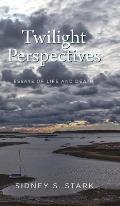 Twilight Perspectives: Essays of Life and Death