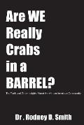 Are We Really Crabs in a Barrel?: The Truth and Other Insights About the African American Community